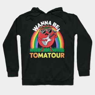 wanna be tomatour Hoodie